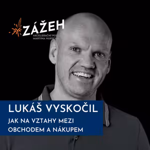 58: Lukáš Vyskočil | Jak na vztahy mezi obchodem a nákupem
