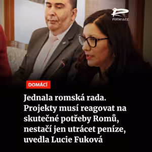 Čteme Romea.cz: Jednala romská rada. Projekty musí reagovat na skutečné potřeby Romů, nestačí jen utrácet peníze, uvedla Lucie Fuková