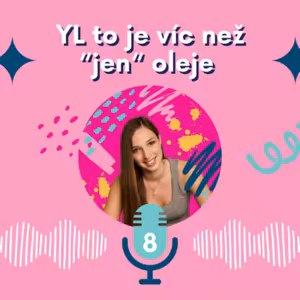 8. YL to je víc než “jen” oleje