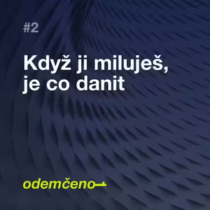 Odemčeno #2: Když ji miluješ, je co danit