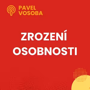 Pavel Vosoba Talks - Zrození osobnosti