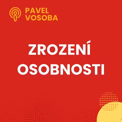Pavel Vosoba Talks - Zrození osobnosti