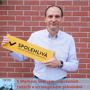 S Markem Šedivým o správních radách a strategickém plánovaní