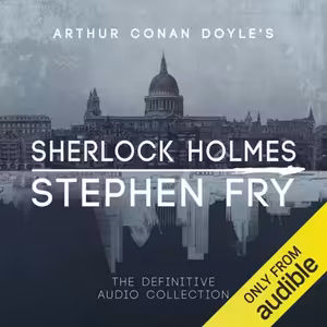 🔎 A. C. Doyle's Sherlock Holmes: The Definitive Audio Collection (by Stephen Fry)