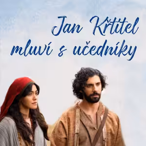 Čtyři rozhovory #3 - Jan Křtitel mluví s učedníky