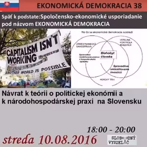 Ekonomická demokracia 38 - 2016-08-10 Späť k podstate ekonomickej demokracie