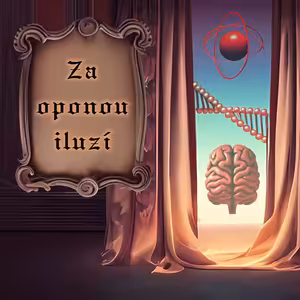 Za oponou iluzí: Odkrývání podstaty reality, života a mysli w/Denny