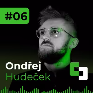 #06 - Ondřej Hudeček | Osobní kontakt nelze nahradit
