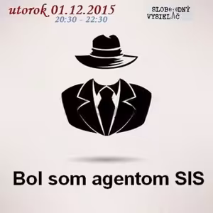Konšpiračný byt 01 - 2015-12-01 Bol som agent SIS