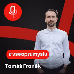 120: ROBOTY: Tomáš Froněk – Budoucnost je velmi pozitivní, nebojím se slepých uliček
