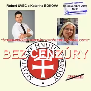 Bez cenzúry 148 - 2019-11-10 „ŠTANDARDNÝCH DAREBÁKOV POŠLEME DO MINULOSTI“