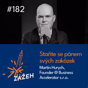 182 | Martin Hurych | Staňte se pánem svých zakázek