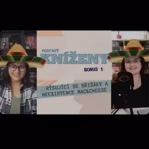 BONUS: Rýsující se břišáky a neexistující Mac&Cheese