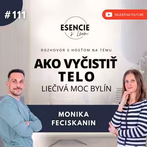111# AKO VYČISTIŤ TELO - LIEČIVÁ MOC BYLÍN - Monika Feciskanin (moderuje Leo Prema)