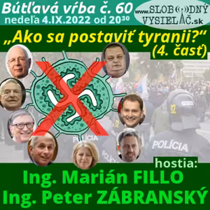 Bútľavá vŕba 60 - 2022-09-04 „Ako sa postaviť tyranii ?“ – 4. časť