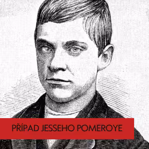 Když děti vraždí: Případ nejmladšího vraha a tyrana 19. století Jesseho Pomeroye