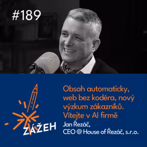 189 | Jan Řezáč | Obsah automaticky, web bez kodéra, novým výzkum zákazníků. Vítejte v AI firmě