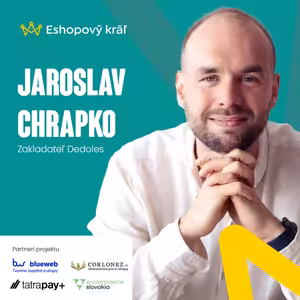 Jaro Chrapko: Prečo niektoré e-shopy rastú a iné padnú - stratégia, značka a tvrdé lekcie z Dedolesu