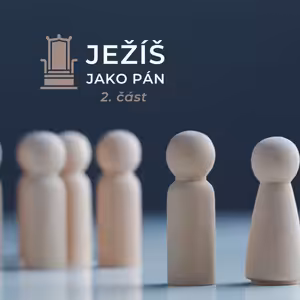 Ježíš jako Pán: 2. část