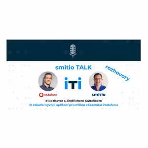 Zákulisí vývoje aplikací pro milion zákazníků Vodafonu | smitio TALK s Jindrou Kubelíkem