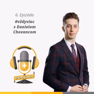 #vždyviac s Danielom Chovancom