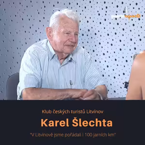 Karel Šlechta – Klub českých turistů Litvínov: V Litvínově jsme pořádali i 100 jarních km