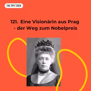 121. Eine Visionärin aus Prag - der Weg zum Nobelpreis