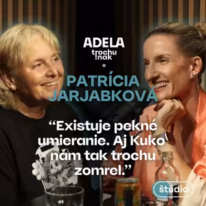 Patrícia Jarjabková: Existuje pekné umieranie. Aj Kuko nám tak trochu zomrel | ČASŤ ROZHOVORU