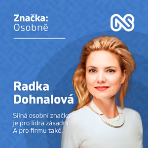 Osobní brand má velký význam. Značka osobně s Radkou Dohnalovou