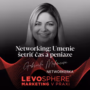 #297 NETWORKING: Umenie šetriť čas a peniaze