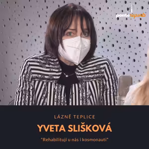 Yveta Slišková – Lázně Teplice: Rehabilitují u nás i kosmonauti