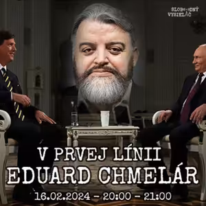 V prvej línii - 2024-02-16 Eduard Chmelár