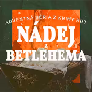 Radujme sa! – Nádej z Betlehema 4