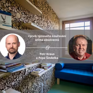 Výcvik týmového koučování očima absolventů - Pepa Šindelka. #koucinkakademie