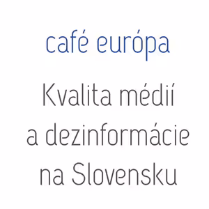 Kvalita médií a dezinformácie na Slovensku