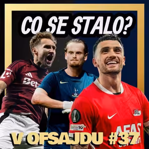 V OFSAJDU #37| Pohroma pro Kinského, Trapná Sparta v Holandsku a bude repre bavit?