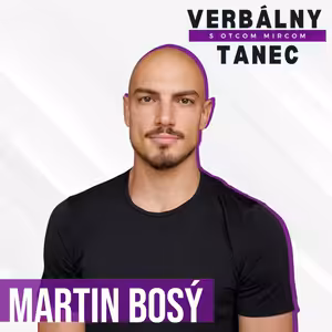 #21 MARTIN BOSÝ: “V momente, keď odstrániš formu a meno, zostane ti zážitok”