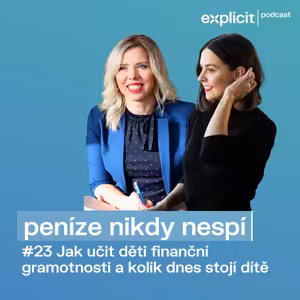 #23 Jak učit děti finanční gramotnosti a kolik dnes stojí výchova dítěte?