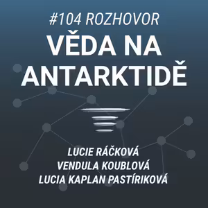 Věda na antarktidě - Rozhovor - #104
