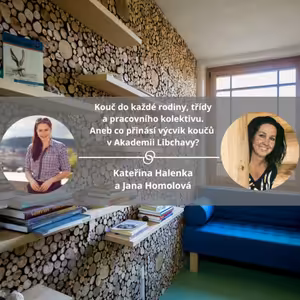 Kouč do každé rodiny, třídy a pracovního kolektivu. Aneb co přinásí výcvik koučů v Akademii Libchavy? #koucinkakademie