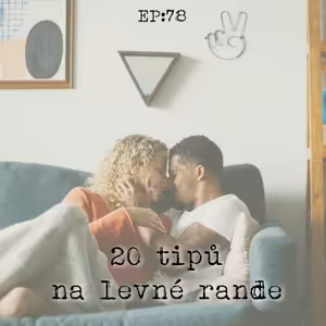 EP78: 20 tipů na levné rande