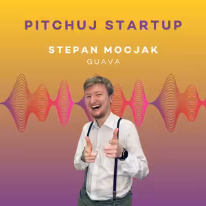 Pitchuj Startup: Guava a Stepan Mocjak