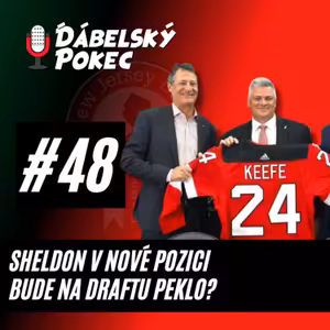 #48 – Sheldon v nové pozici, bude na Draftu peklo 👿❓🏒