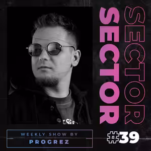 House & Tech House | #Sector Music Show 039