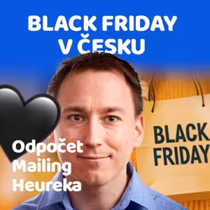 Využijte Black Friday 2025 na maximum 🎙️ Slovo šéfa marketingu