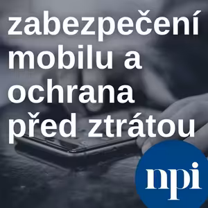 Zabezpečení mobilu a ochrana dat před ztrátou