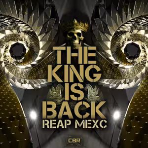 REAP MEXC - The King Is Back [CBR-012]