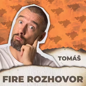 Žije FIRE: Tomáš Roud. "Jako nezávislí musíte už začít, tím se nestanete."