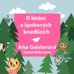 4. Skibiho pohádky - O létání a knedlících / čte Aňa Geislerová