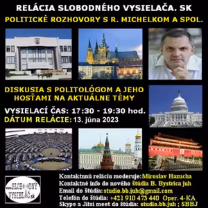 Politické rozhovory 165 - 2023-06-13 Roman Michelko a Pavel Hynčica